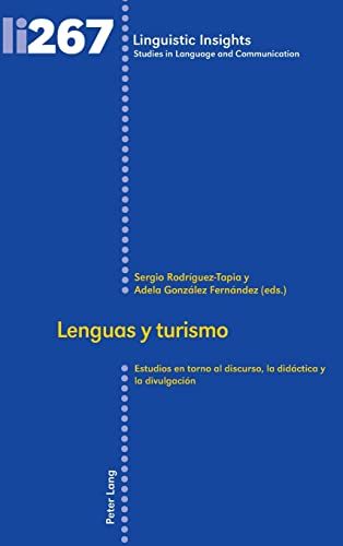 Lenguas y turismo: Estudios en torno al discurso, la didáctica y la divulgación (Linguistic Insights: Studies in Language and Communication, Band 267)