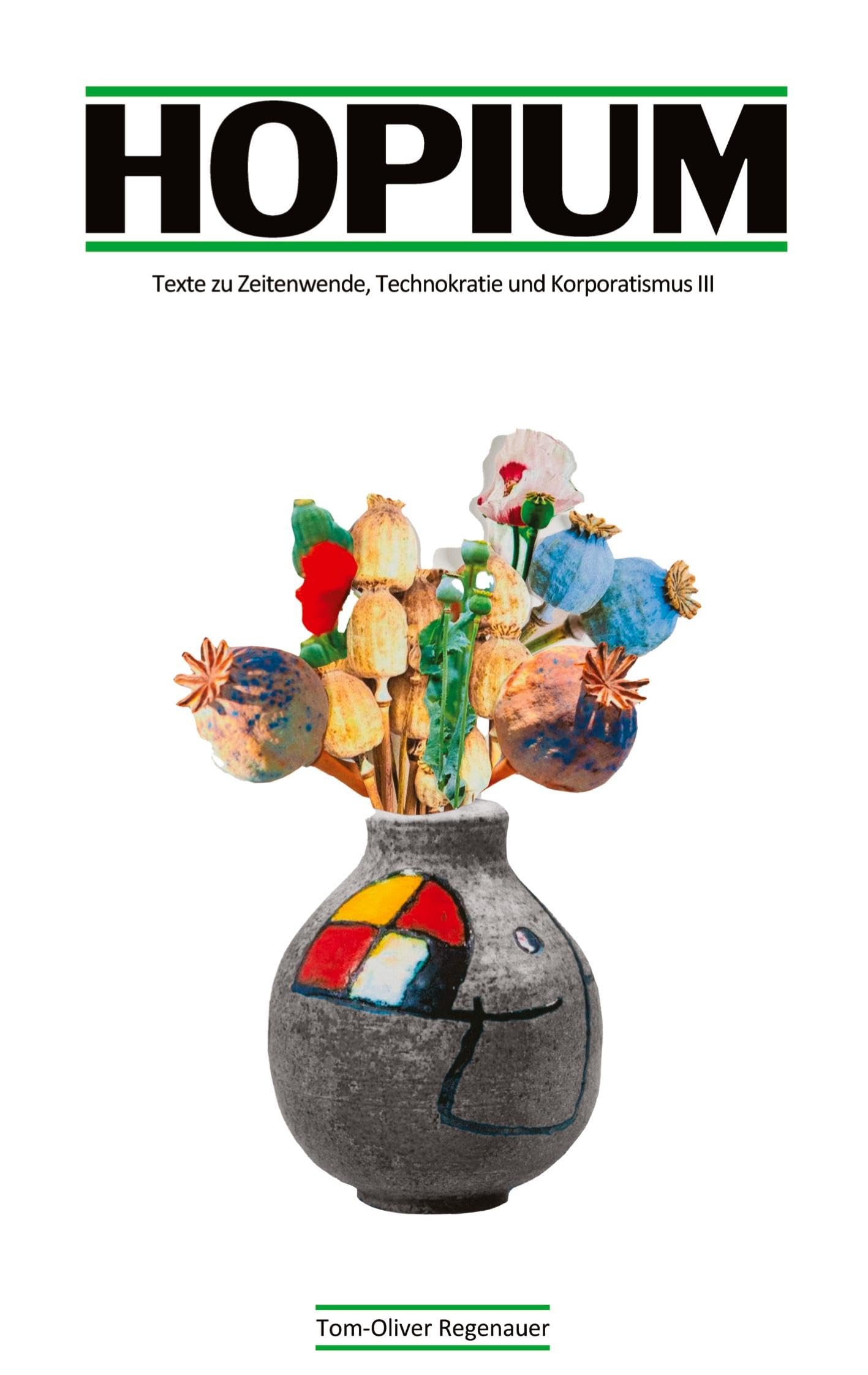 HOPIUM: Texte zu Zeitenwende, Technokratie und Korporatismus III (regenauer.press | Anthologie)