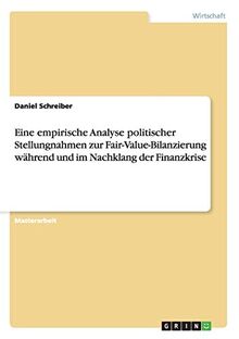 Eine empirische Analyse politischer Stellungnahmen zur Fair-Value-Bilanzierung während und im Nachklang der Finanzkrise