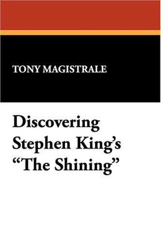 Discovering Stephen King's The Shining (I.O. Evans Studies in the Philosophy and Criticism of Litera)