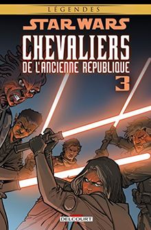 Star Wars : chevaliers de l'Ancienne République. Vol. 3. Au coeur de la peur