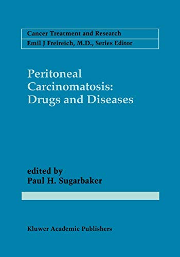 Peritoneal Carcinomatosis: Drugs and Diseases (Cancer Treatment and Research, 81, Band 81)