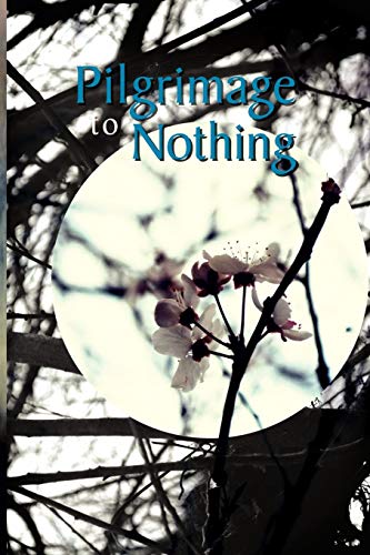Pilgrimage To Nothing