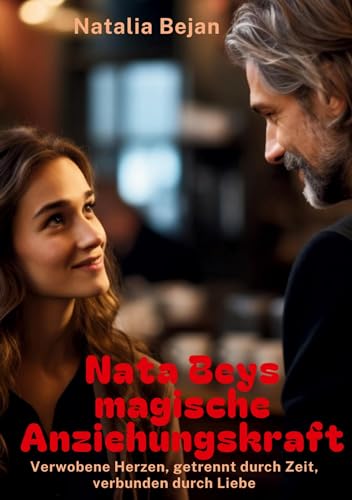 Nata Beys magische Anziehungskraft: Verwobene Herzen, getrennt durch Zeit, verbunden durch Liebe