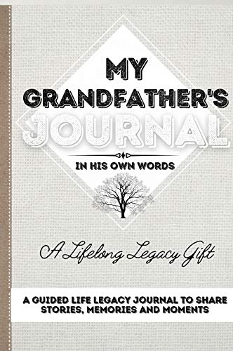 My Grandfather's Journal: A Guided Life Legacy Journal To Share Stories, Memories and Moments | 7 x 10