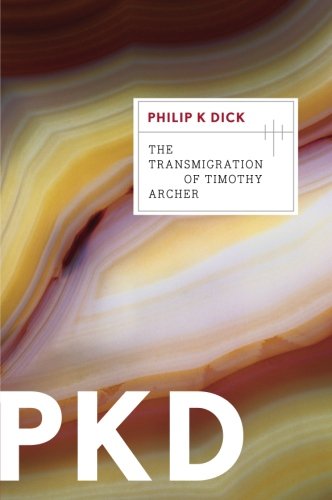 Dick, Philip K. The Transmigration Of Timothy Archer (Valis Trilogy)
