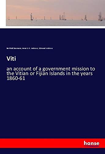 Viti: an account of a government mission to the Vitian or Fijian Islands in the years 1860-61