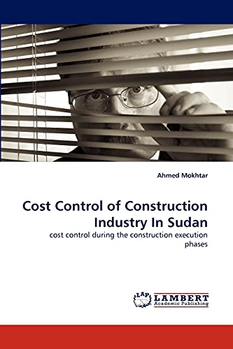 Cost Control of Construction Industry In Sudan: cost control during the construction execution phases