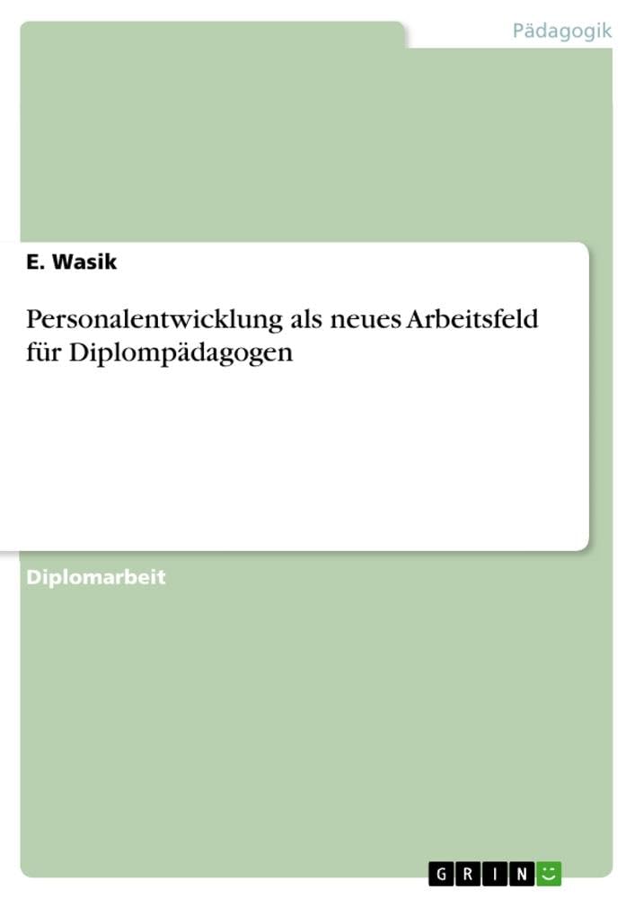 Personalentwicklung als neues Arbeitsfeld für Diplompädagogen