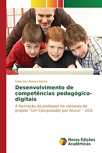 Desenvolvimento de competências pedagógico-digitais: A formação do professor no contexto do projeto Um Computador por Aluno - UCA