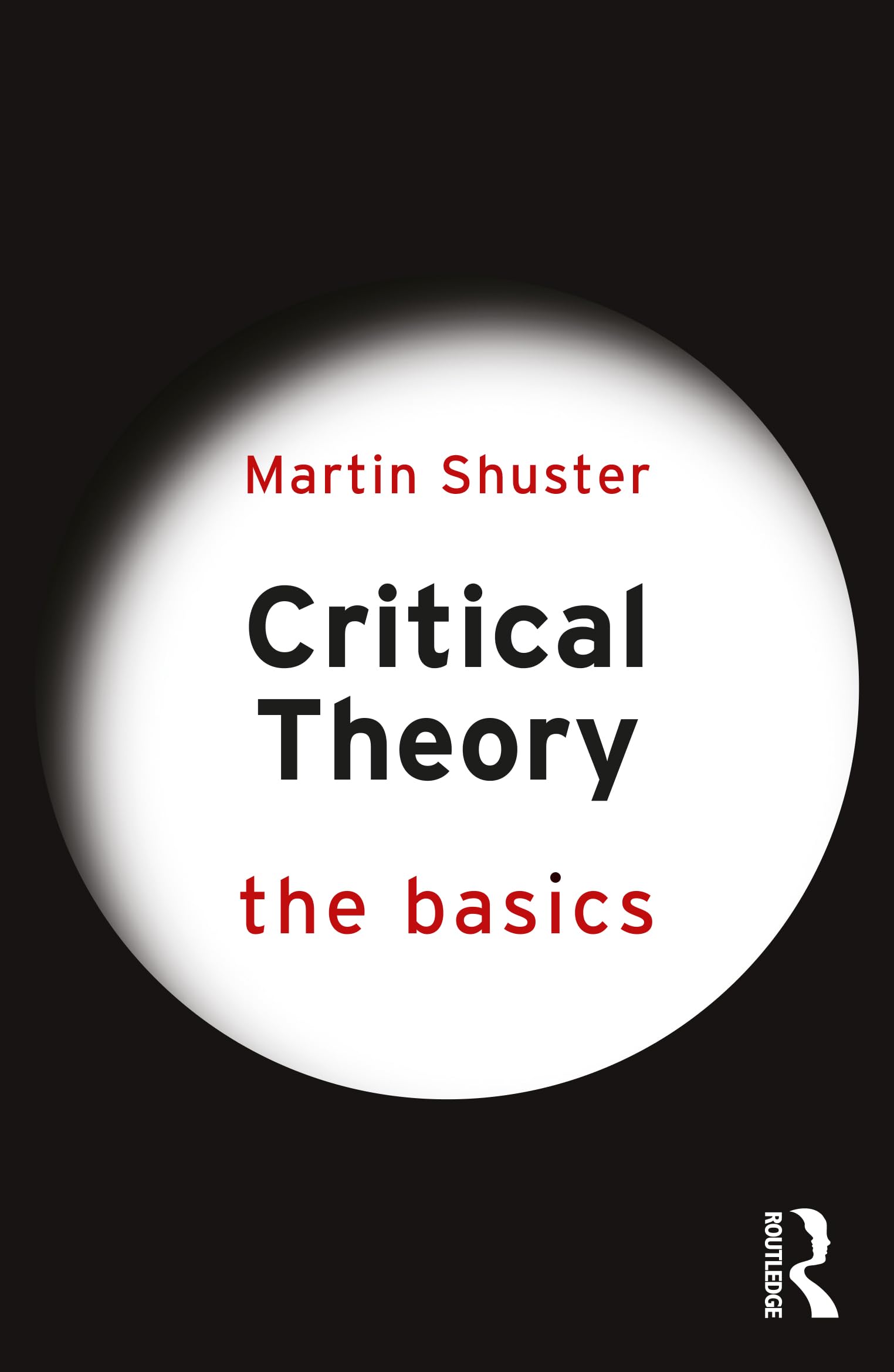 Martin Shuster Critical Theory, The Basics