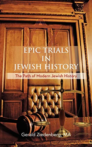 Epic Trials in Jewish History: The Evolution of Modern Jewish History