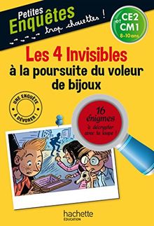 Les 4 invisibles à la poursuite du voleur de bijoux : CE2 et CM1, 8-10 ans : 16 énigmes à décrypter avec ta loupe !