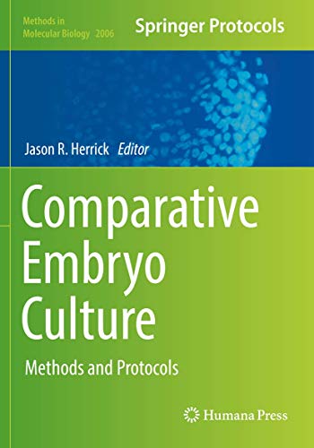 Comparative Embryo Culture: Methods and Protocols (Methods in Molecular Biology, Band 2006)