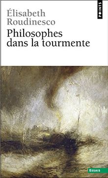 Philosophes dans la tourmente