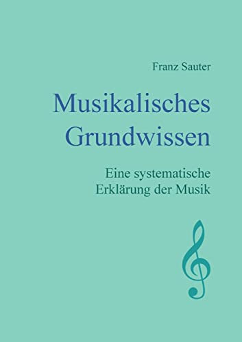 Musikalisches Grundwissen | Eine systematische Erklärung der Musik