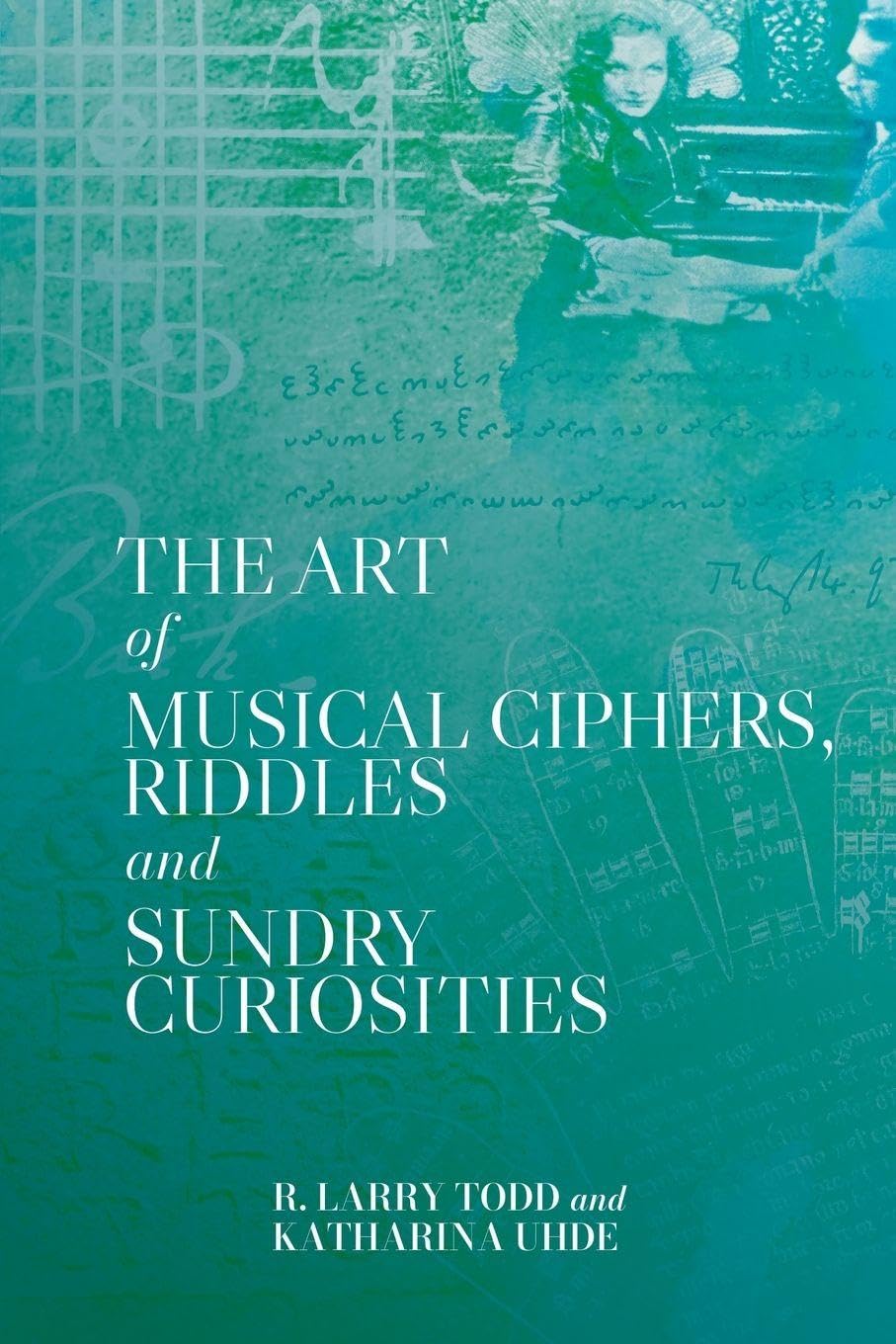 The Art of Musical Ciphers, Riddles and Sundry Curiosities