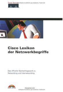 Cisco Lexikon der Netzwerkbegriffe . Das offizielle Nachschlagewerk zu Networking und Internetworking