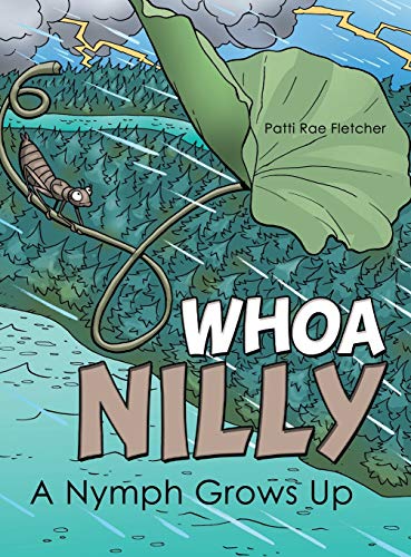 Whoa Nilly: A Nymph Grows Up