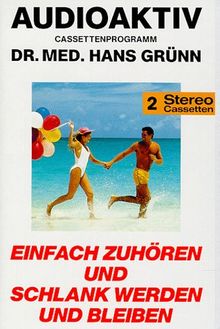 Einfach zuhören und schlank werden und bleiben, 2 Cassetten