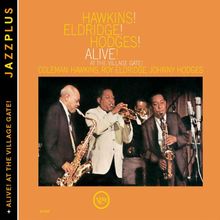 Jazzplus: Hawkins! Eldridge! Hodges! Alive! (+ Alive! At The Village Gate!)