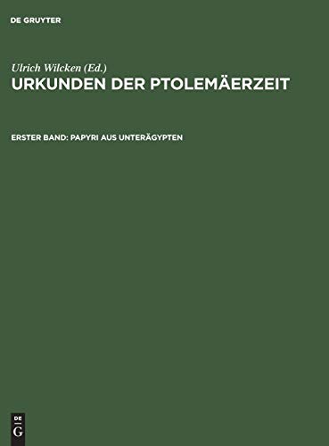 Papyri aus Unterägypten (Urkunden der Ptolemäerzeit, Band 1)