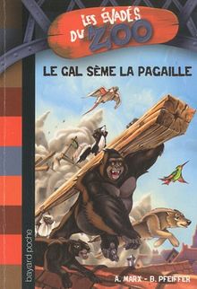 Les évadés du zoo. Vol. 4. Le GAL sème la pagaille