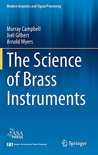 The Science of Brass Instruments (Modern Acoustics and Signal Processing)