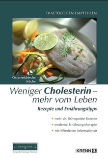 Weniger Cholesterin - mehr vom Leben: Rezepte und Ernährungstipps