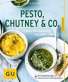 Pesto, Chutney & Co.: Kleine Würzwunder aus dem Glas (GU Küchenratgeber)