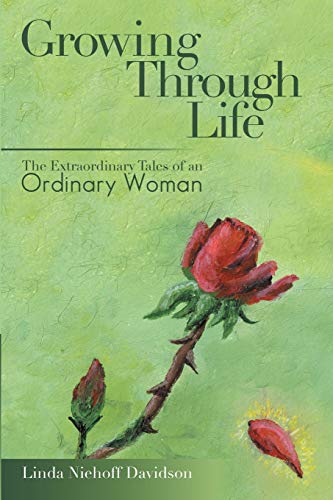 Growing Through Life: The Extraordinary Tales of an Ordinary Woman