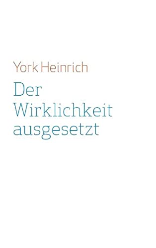 Der Wirklichkeit ausgesetzt: Neunzehn Protokolle zur Positionierung