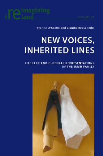 New Voices, Inherited Lines: Literary and Cultural Representations of the Irish Family (Reimagining Ireland)