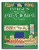 First Facts About the Ancient Romans (First Facts (Peter Bedrick Books).)