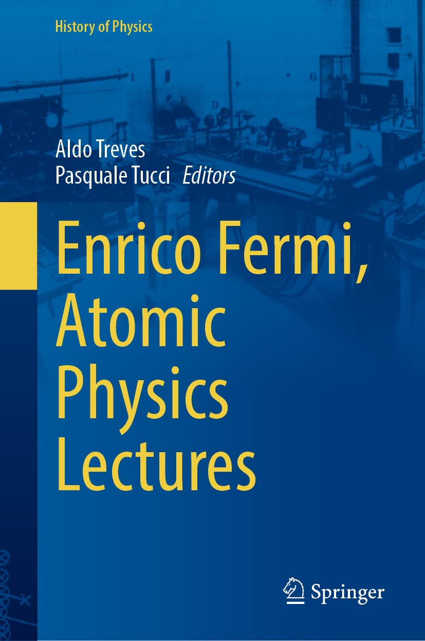 Enrico Fermi, Atomic Physics Lectures (History of Physics)