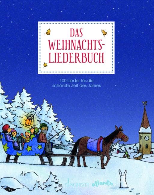 Das Weihnachtsliederbuch: 100 Lieder für die schönste Zeit des Jahres