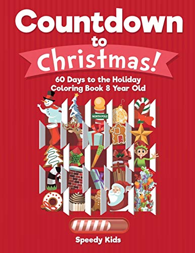 Countdown to Christmas! 60 Days to the Holiday Coloring Book 8 Year Old