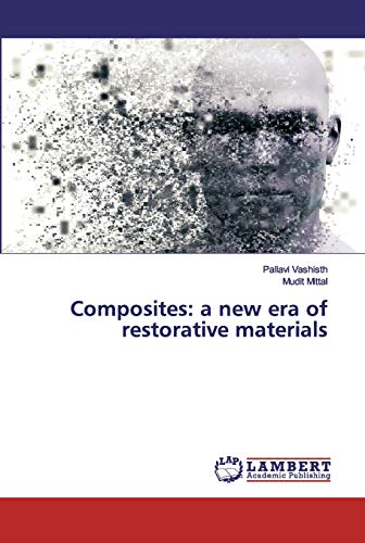 Composites: a new era of restorative materials