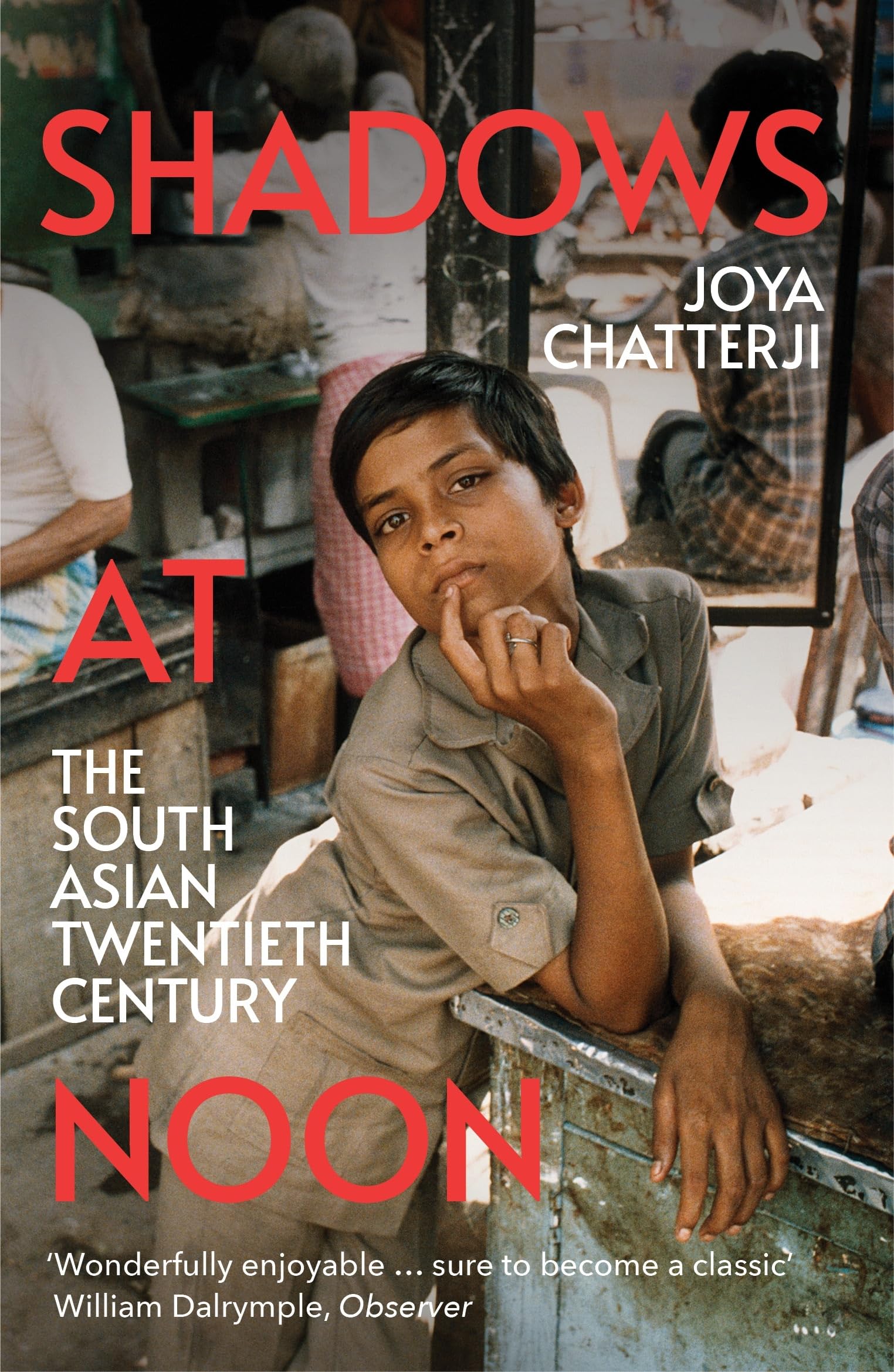 Joya Chatterji Shadows At Noon, Longlisted For The Women’S Prize For Non-Fiction 2024