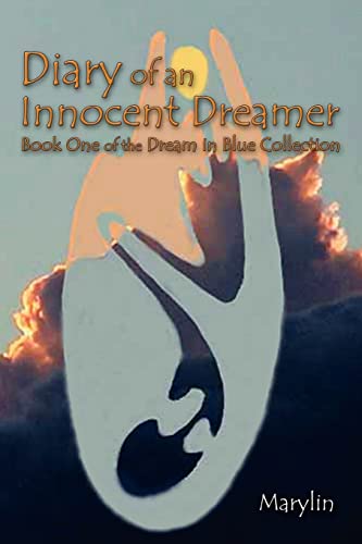 Diary of an Innocent Dreamer: Book One of the Dream in Blue Collection