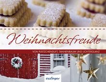 Weihnachtsfreude: von Plätzchenduft, Tannenbaum und Lichterglanz