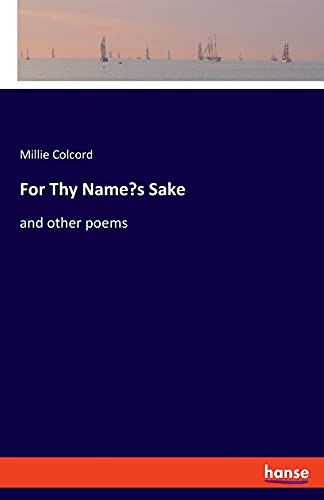 For Thy Name's Sake: and other poems
