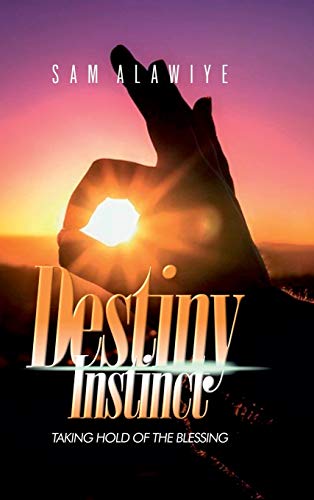 Destiny Instinct: Taking Hold of the Blessing