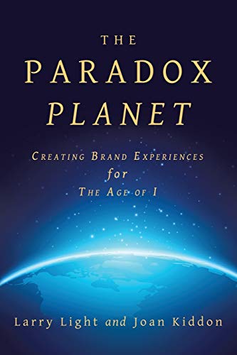 The Paradox Planet: Creating Brand Experiences for The Age of I