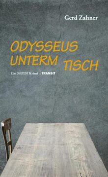 Odysseus unterm Tisch: Ein Goster Krimi von Zahner, Gerd | Buch | Zustand sehr gut