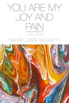 You Are My Joy and Pain: Love Poems (Made in Michigan Writers)