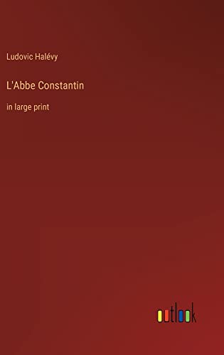 L'Abbe Constantin: in large print