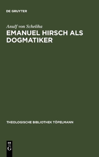Emanuel Hirsch als Dogmatiker: Zum Programm der christlichen Rechenschaft im Leitfaden zur christlichen Lehre (Theologische Bibliothek Topelmann (Walter de Gruyter))
