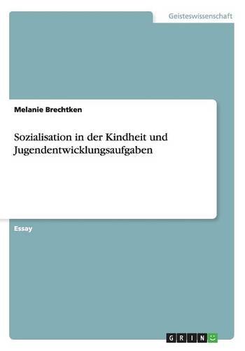 Sozialisation in der Kindheit und Jugendentwicklungsaufgaben