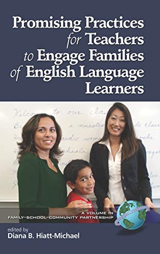 Promising Practices for Teachers to Engage Families of English Language Learners (Hc) (Family-school-community Partnership)